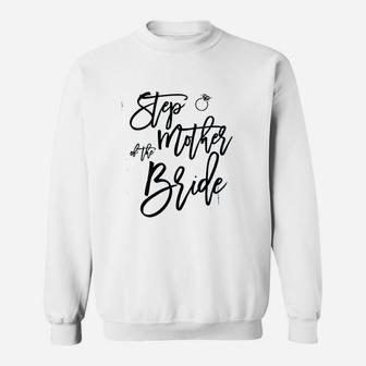 Step Mother Of The Bride Sweat Shirt - Seseable