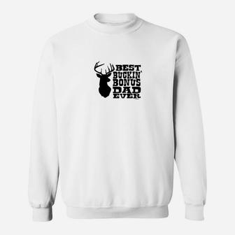 Stepdad Gifts Best Buckin' Bonus Dad Ever Deer Hunt Sweat Shirt - Seseable