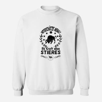 Sternzeichen Stier Sweatshirt: Unterschätze Niemals Die Kraft Eines Stieres - Seseable