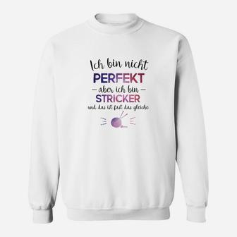 Strickbegeisterte Weißes Sweatshirt Ich bin nicht perfekt – aber STRICKER - Seseable