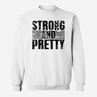 Strongman Strong And Pretty Bodybuilding Sweat Shirt - Seseable