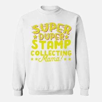 Super Duper Stamp Collecting Mama Philately Sweat Shirt - Seseable