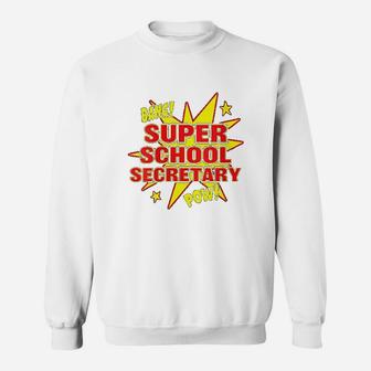 Super School Secretary Super Staff Appreciation Gift Sweat Shirt - Seseable