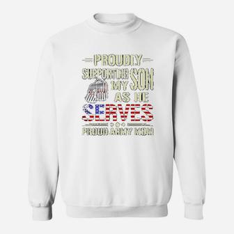 Supporting My Son As He Serves Military Proud Army Mom Gift Sweat Shirt - Seseable