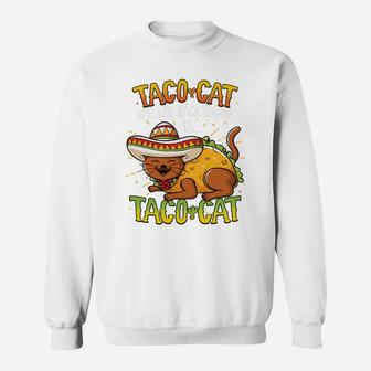 Taco Cat Spelled Backwards Is Taco Ca Funny Gift Sweat Shirt - Seseable