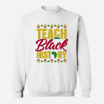 Teach Black History Teacher Black History Month Sweat Shirt - Seseable