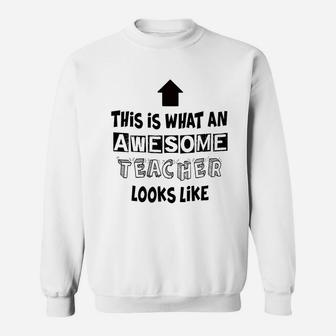 Teacher Appreciation Gifts What An Awesome Teacher Looks Like For Classroom Teaching Decorations Sweat Shirt - Seseable
