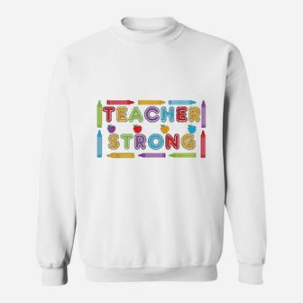 Teacher Strong Gifts For The Worlds Best Teacher Sweat Shirt - Seseable