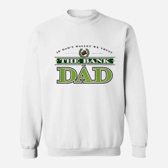 The Bank Of Dad Sweat Shirt - Seseable