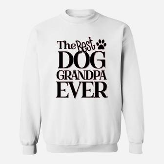 The Best Dog Grandpa Ever Dog Lovers Sweat Shirt - Seseable