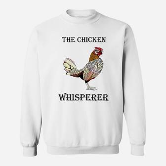 The Chicken Whisperer Funny Farmer Farming T-shirt Sweat Shirt - Seseable