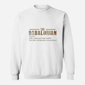 The Dadalorian Defination Like A Dad Just Way Cooler Sweat Shirt - Seseable