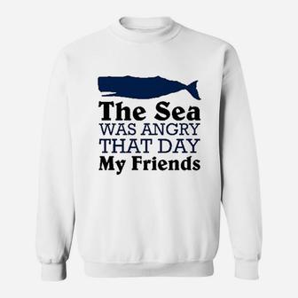 The Sea Was Angry That Day My Friends Funny Marine Biologist Sweat Shirt - Seseable