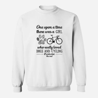 There Was A Girl Who Really Loved Dogs And Cycling Sweat Shirt - Seseable