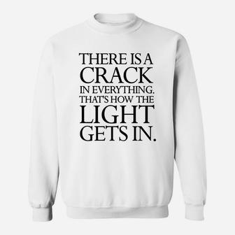 Theres A Crack In Everything Quote Full Sweatshirt - Seseable