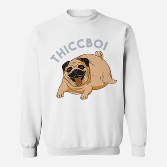 Thiccboi Thicc Boi Funny Fat Dog Meme Sweat Shirt - Seseable