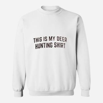 This Is My Deer Hunting | Funny Hunter Blaze Orange Safety Sweat Shirt - Seseable