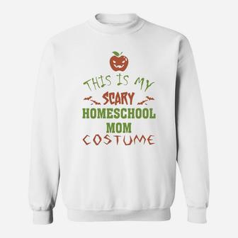 This Is My Scary Homeschool Mom Costume - This Is My Scary Homeschool Mom Costume - This Is My Scary Homeschool Mom Costume Sweat Shirt - Seseable