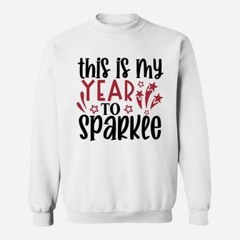 This is My Year to Sparkle Welcome New Year New You Sweatshirt - Seseable