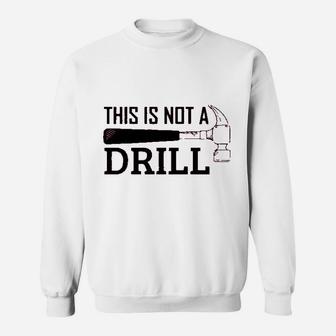 This Is Not A Drill | Sawdust Is Man Glitter Sweatshirt - Seseable