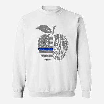 This Teacher Loves Her Police Officer Funny Wife Saying Sweat Shirt - Seseable