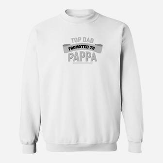 Top Dad Promoted To Pappa Grandpa Fathers Day Men Gift Premium Sweat Shirt - Seseable