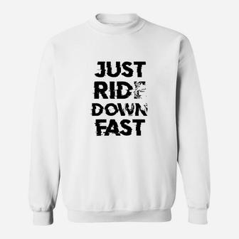 Unisex Sweatshirt Just Ride Down Fast, Sportliches Freizeit-Sweatshirt in Weiß - Seseable