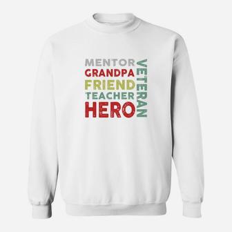 Veteran Mentor Grandpa Friend Teacher Hero Sweat Shirt - Seseable