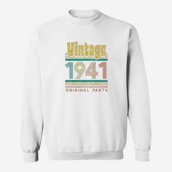 Vintage 1941 Original Parts 81 Years Old 81th Birthday Gift Sweat Shirt - Seseable