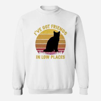 Vintage European Shorthair I Have Got Friends In Low Places Cat Lovers Sweat Shirt - Seseable