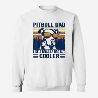 Vintage Pitbull Dad Like A Regular Dad But Cooler Funny Gift Sweat Shirt - Seseable