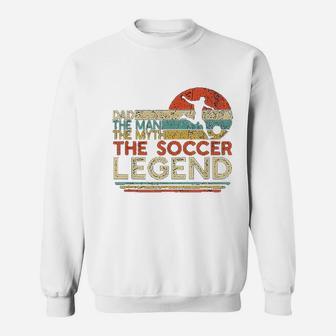 Vintage Soccer Dad The Man The Myth The Legend Sweat Shirt - Seseable