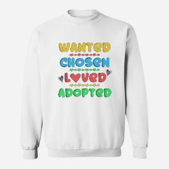 Wanted Chosen Loved Adopted Adoption Day Gift Idea For Kids Sweatshirt - Seseable