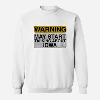Warning May Start Talking About Iowa - Funny Travel T-shirt Sweatshirt - Seseable