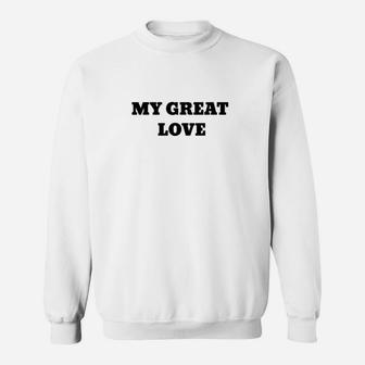 Weißes Sweatshirt My Great Love für Paare, Romantische Botschaft - Seseable