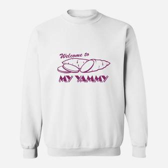Welcome To My Yammy Sweat Shirt - Seseable