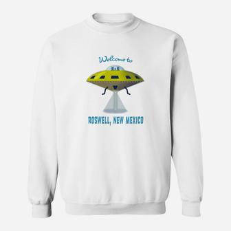 Welcome To Roswell, New Mexico - Ufo Alien Shirt Sweat Shirt - Seseable