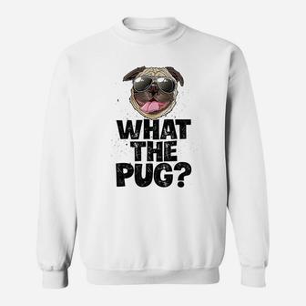 What The Pug Sweat Shirt - Seseable