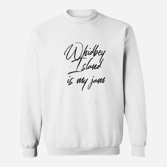 Whidbey Island Is My "jam" City Love Community Resident Sweat Shirt - Seseable