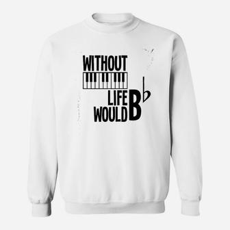 Without Piano Life Would Be Flat Caps Funny Music Instrument Sweatshirt - Seseable