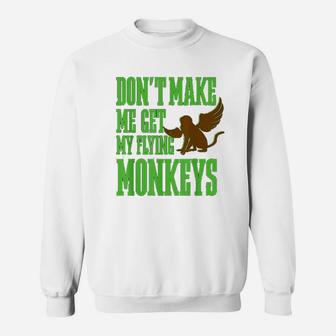 Wizard Of Oz Wicked Get My Flying Monkeys Sweat Shirt | Seseable UK