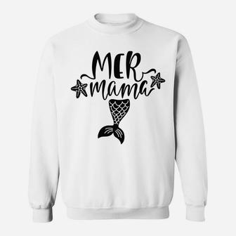 Womens Mermama For Mothers Moms Who Love Mermaid Sweat Shirt - Seseable