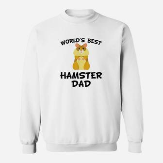 Worlds Best Hamster Dad Hamster Owner Sweat Shirt - Seseable