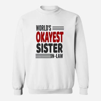 Worlds Okayest Sister In Law birthday Sweat Shirt - Seseable