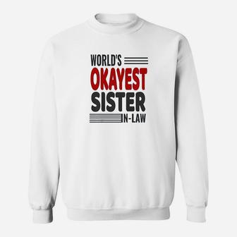 Worlds Okayest Sister In-law Gift From Brother Sweat Shirt - Seseable