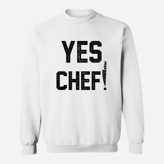 Yes Chef Large Text Cooking Funny Graphic Sweatshirt - Seseable