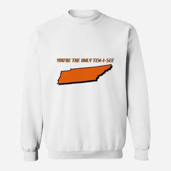 You Are The Only Tennessee I See Sweat Shirt - Seseable