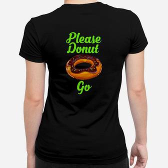 Bitte Donut Go Essen Pun19 Frauen T-Shirt - Seseable