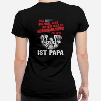 Das Eniziige War Ich Mehr Mehr Mtorradfahrer Zu Sein Ist Papa Frauen T-Shirt - Seseable