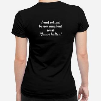 Drauf Setzen! Besser Machen! Frauen T-Shirt - Seseable